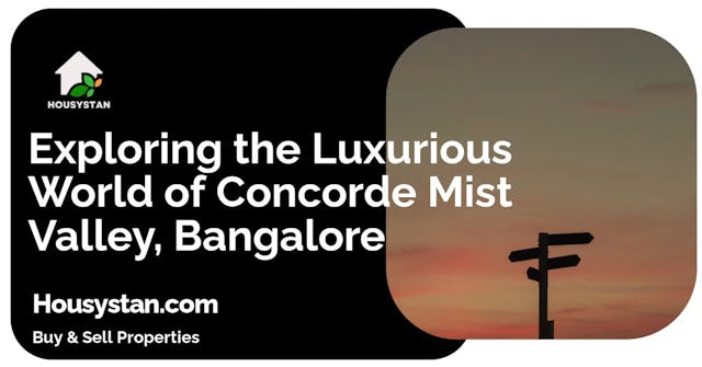 Exploring the Luxurious World of Concorde Mist Valley, Bangalore
