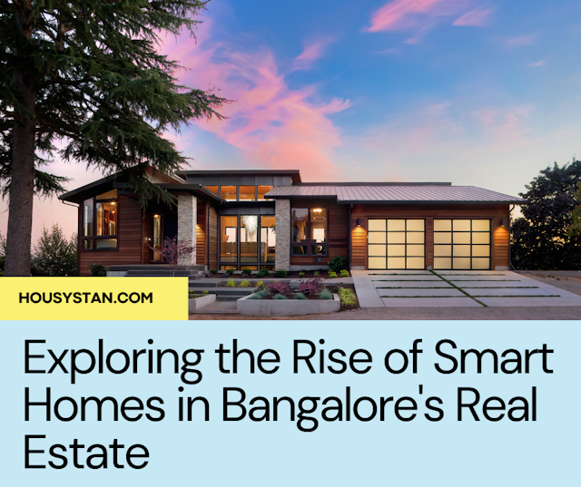 Exploring the Rise of Smart Homes in Bangalore's Real Estate
