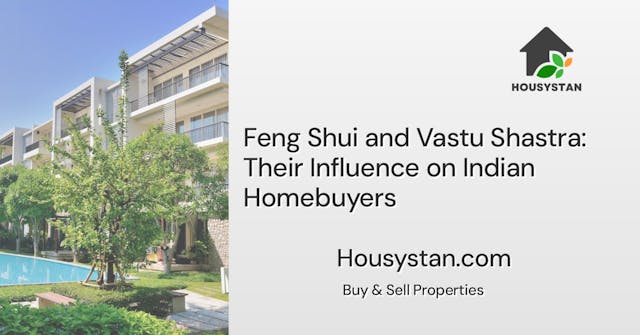 Feng Shui and Vastu Shastra: Their Influence on Indian Homebuyers