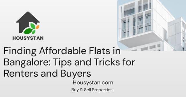 Finding Affordable Flats in Bangalore: Tips and Tricks for Renters and Buyers