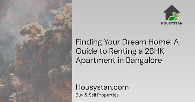 Finding Your Dream Home: A Guide to Renting a 2BHK Apartment in Bangalore