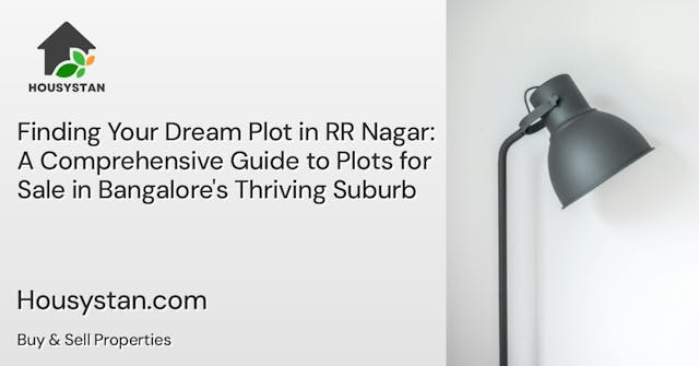 Finding Your Dream Plot in RR Nagar: A Comprehensive Guide to Plots for Sale in Bangalore's Thriving Suburb