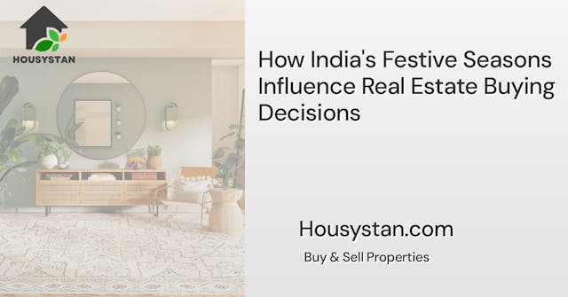 How India's Festive Seasons Influence Real Estate Buying Decisions