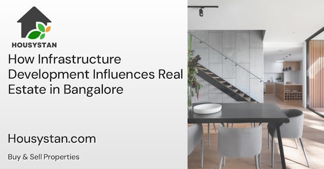 How Infrastructure Development Influences Real Estate in Bangalore
