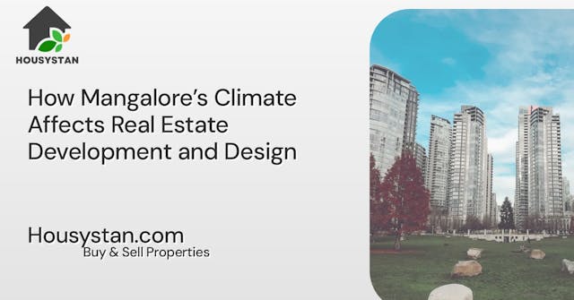 How Mangalore’s Climate Affects Real Estate Development and Design