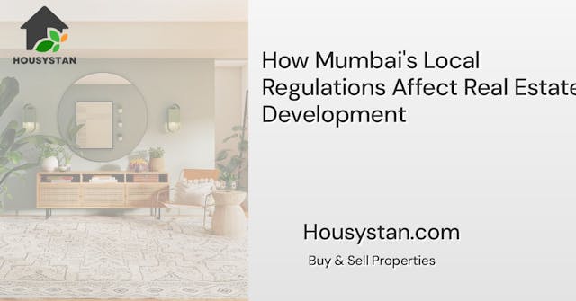 How Mumbai's Local Regulations Affect Real Estate Development