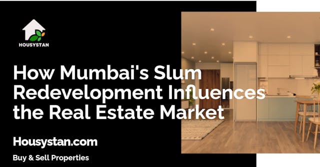 How Mumbai's Slum Redevelopment Influences the Real Estate Market