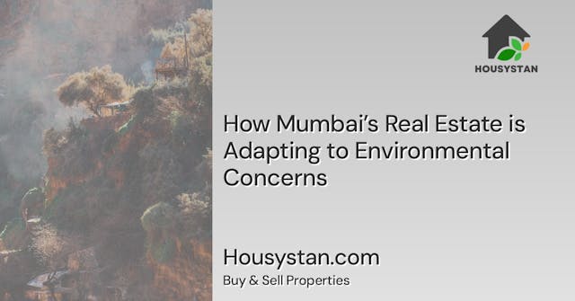 How Mumbai’s Real Estate is Adapting to Environmental Concerns