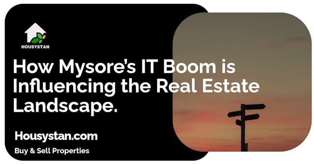 How Mysore’s IT Boom is Influencing the Real Estate Landscape