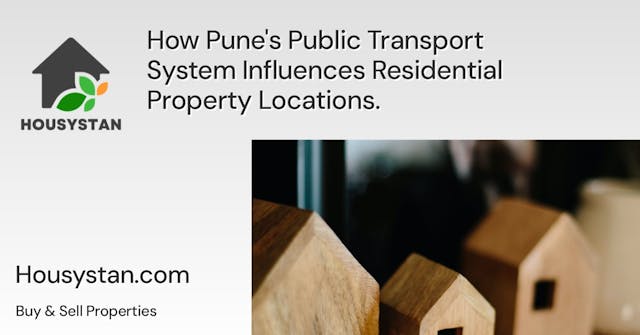 How Pune's Public Transport System Influences Residential Property Locations