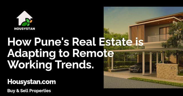 How Pune's Real Estate is Adapting to Remote Working Trends