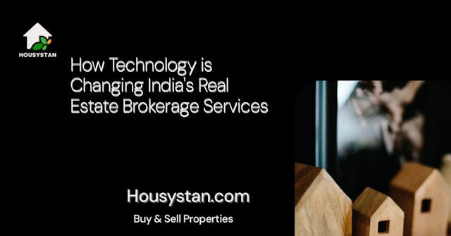 How Technology is Changing India's Real Estate Brokerage Services
