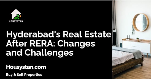Hyderabad's Real Estate After RERA: Changes and Challenges