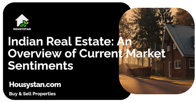 Indian Real Estate: An Overview of Current Market Sentiments