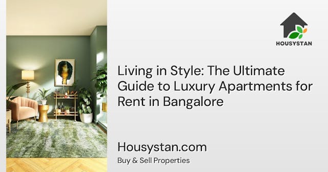 Living in Style: The Ultimate Guide to Luxury Apartments for Rent in Bangalore