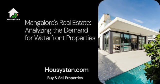 Mangalore's Real Estate: Analyzing the Demand for Waterfront Properties