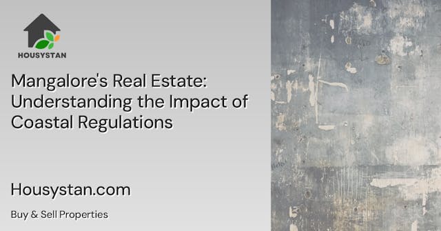 Mangalore's Real Estate: Understanding the Impact of Coastal Regulations