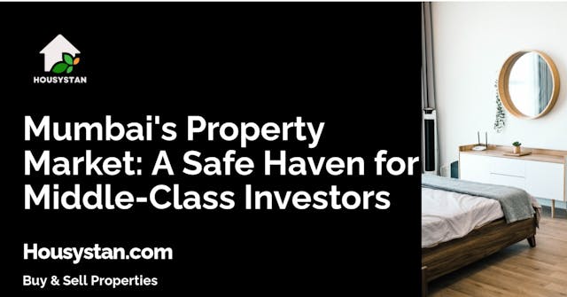 Mumbai's Property Market: A Safe Haven for Middle-Class Investors