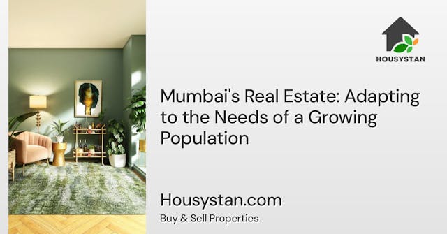 Mumbai's Real Estate: Adapting to the Needs of a Growing Population