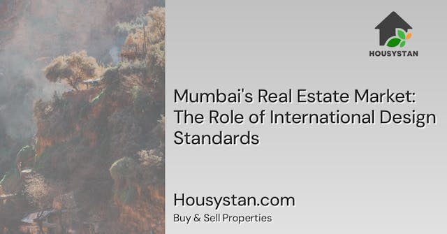 Mumbai's Real Estate Market: The Role of International Design Standards
