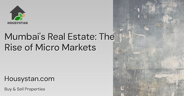 Mumbai's Real Estate: The Rise of Micro Markets