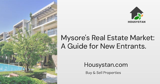 Mysore's Real Estate Market: A Guide for New Entrants