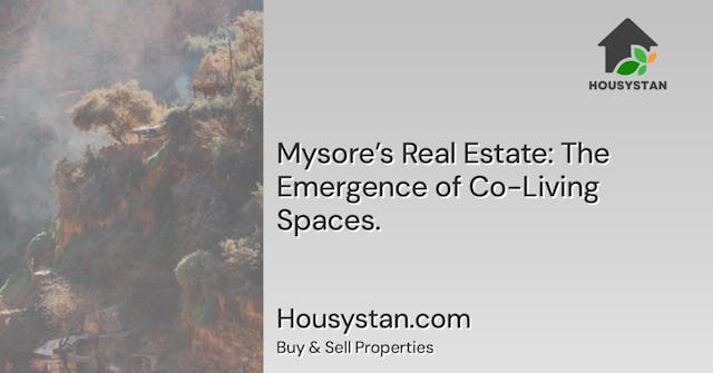 Mysore’s Real Estate: The Emergence of Co-Living Spaces