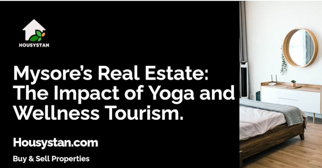 Mysore’s Real Estate: The Impact of Yoga and Wellness Tourism