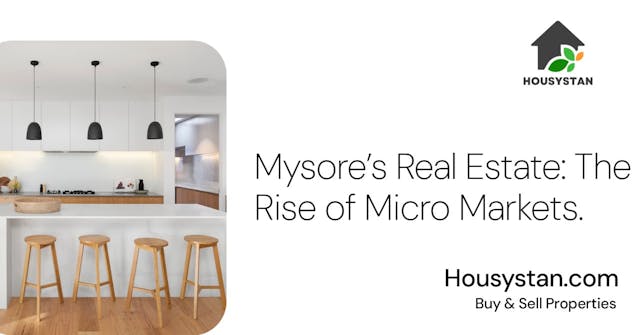 Mysore’s Real Estate: The Rise of Micro Markets