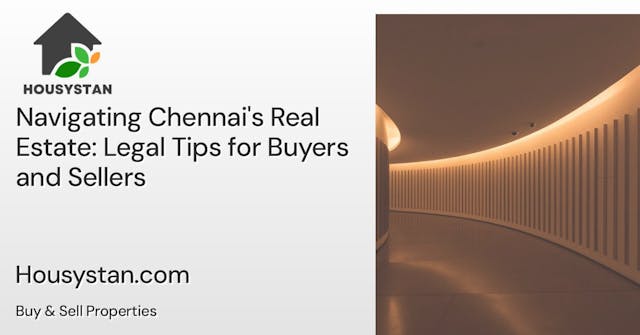 Navigating Chennai's Real Estate: Legal Tips for Buyers and Sellers