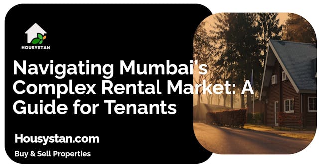Navigating Mumbai's Complex Rental Market: A Guide for Tenants