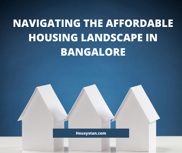 Navigating the Affordable Housing Landscape in Bangalore