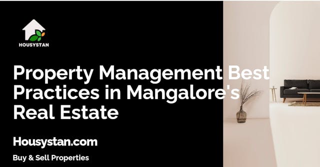 Property Management Best Practices in Mangalore's Real Estate