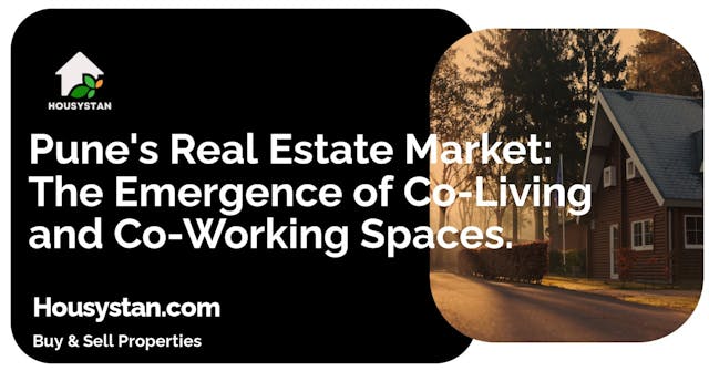 Image of Pune's Real Estate Market: The Emergence of Co-Living and Co-Working Spaces