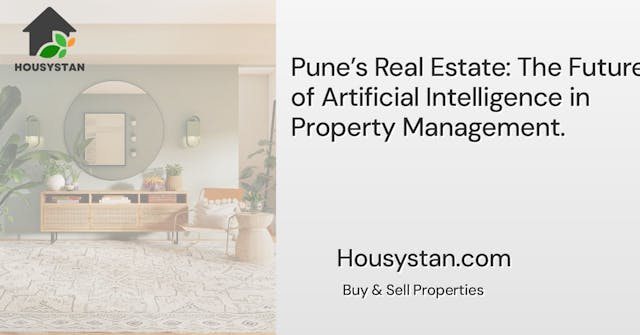 Pune’s Real Estate: The Future of Artificial Intelligence in Property Management