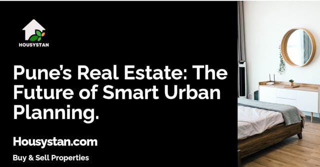 Pune’s Real Estate: The Future of Smart Urban Planning