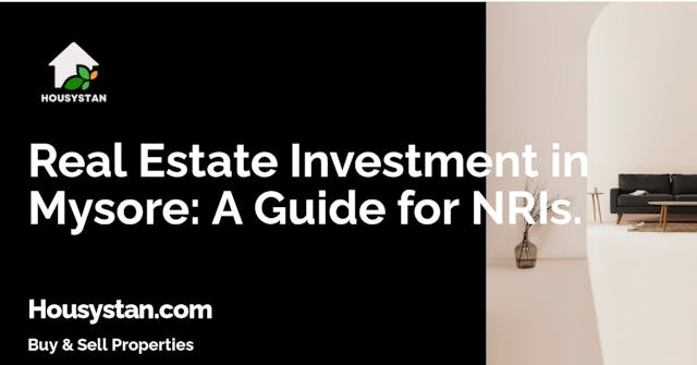 Real Estate Investment in Mysore: A Guide for NRIs