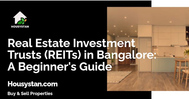 Real Estate Investment Trusts (REITs) in Bangalore: A Beginner's Guide
