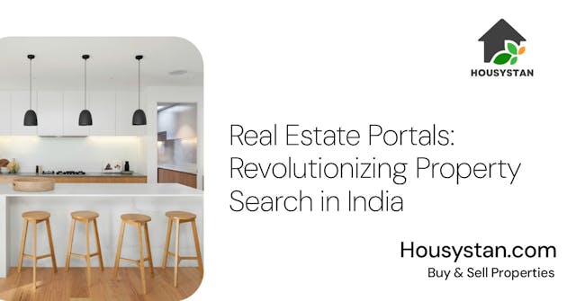Real Estate Portals: Revolutionizing Property Search in India