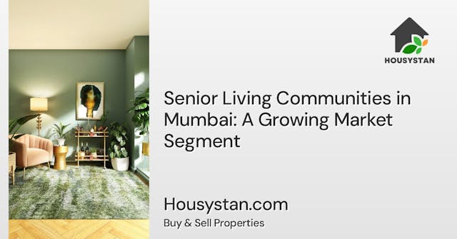 Senior Living Communities in Mumbai: A Growing Market Segment