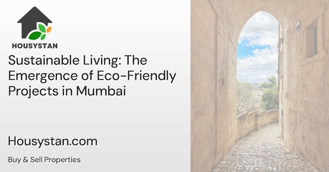 Sustainable Living: The Emergence of Eco-Friendly Projects in Mumbai