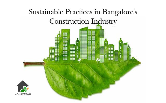 Sustainable Practices in Bangalore's Construction Industry: Building a Greener Future