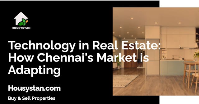 Technology in Real Estate: How Chennai's Market is Adapting