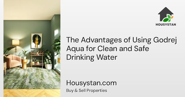 The Advantages of Using Godrej Aqua for Clean and Safe Drinking Water