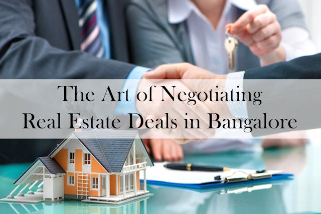 The Art of Negotiating Real Estate Deals in Bangalore