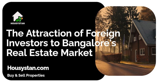 The Attraction of Foreign Investors to Bangalore's Real Estate Market