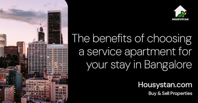 The benefits of choosing a service apartment for your stay in Bangalore