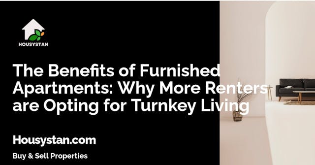 The Benefits of Furnished Apartments: Why More Renters are Opting for Turnkey Living