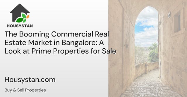 The Booming Commercial Real Estate Market in Bangalore: A Look at Prime Properties for Sale