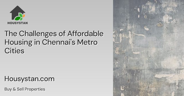 The Challenges of Affordable Housing in Chennai's Metro Cities
